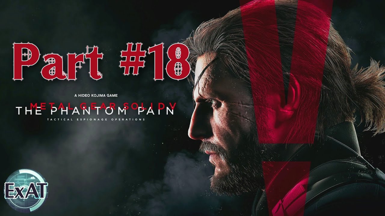 [Metal Gear Solid 5: The Phantom Pain #18] Эпидемия на базе!