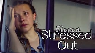 Eleven - Stressed Out