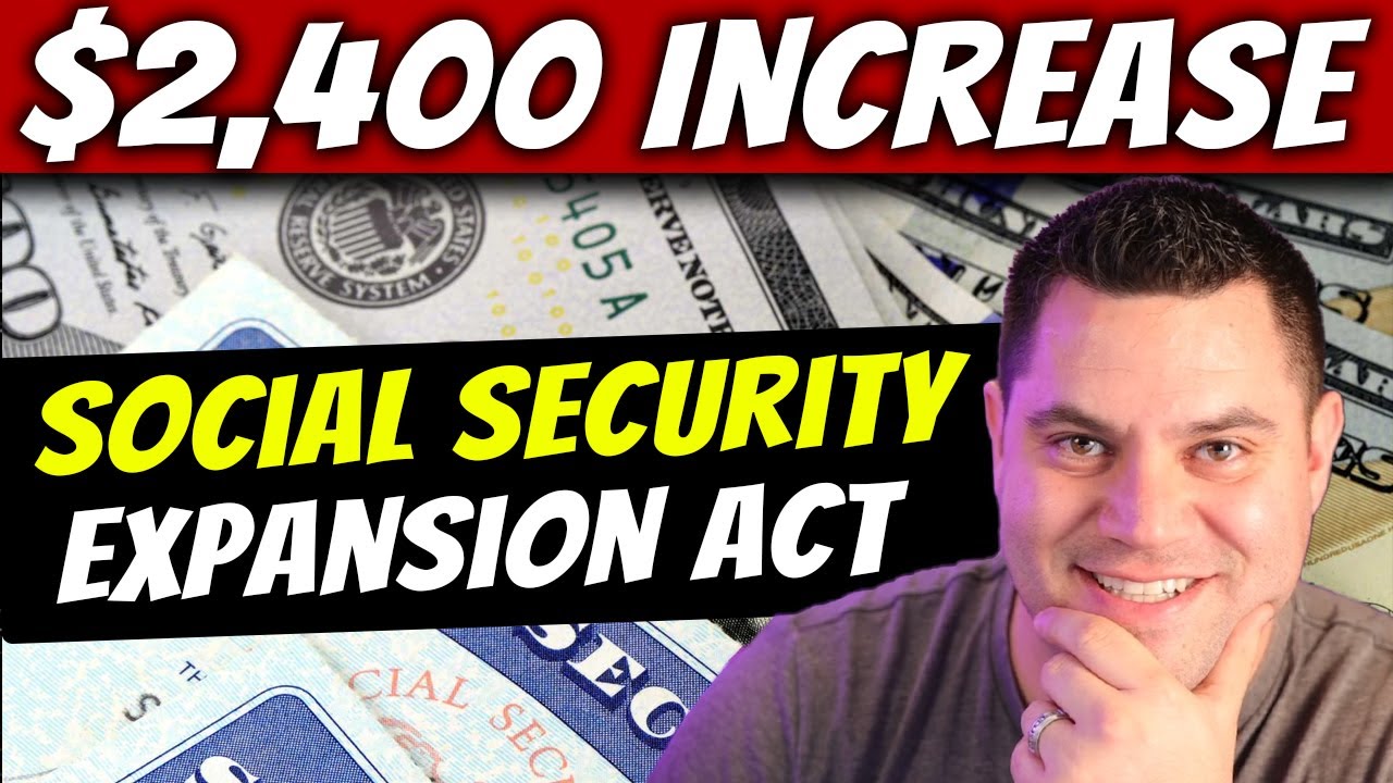 2,400 Social Security Increase Social Security Expansion Act Of 2023