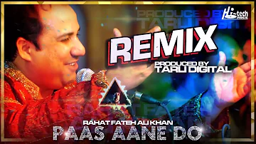 Paas Aane Do - Rahat Fateh Ali Khan - Remixed by Tarli Digital - Hi-Tech Music Gold