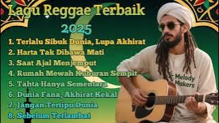 LAGU REGGAE TERBAIK 2025 || 'Tahta Hanya Sementara' SOUND MUSIK PENGINGAT KEMATIAN! 