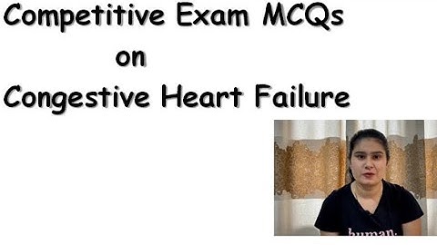 MCQs on Congestive Heart Failure | Multiple Choice Questions on Congestive Heart Failure