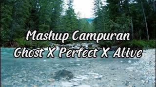 MASHUP CAMPURAN - GHOST X PERFECT X ALIVE REMIX IKYY PAHLEVII