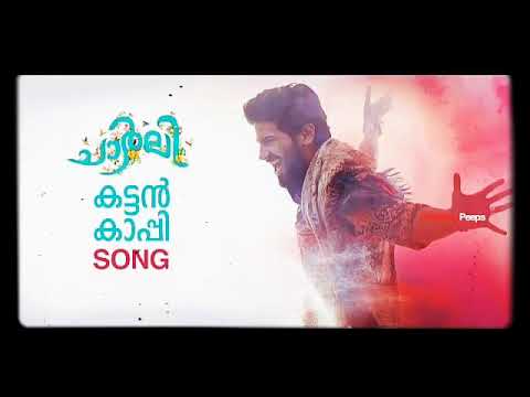 Charlie Malayalam Movie  Kattan Kappi song  Malayalam WhatsAp status  Dulquer Salmaan  Dulquer