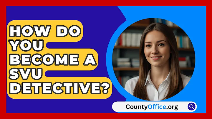 How Do You Become A SVU Detective? - CountyOffice.org