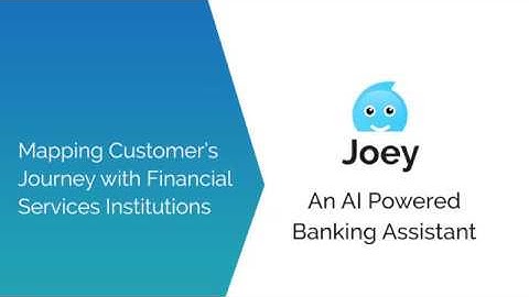 Joey - AI Powered Virtual Assistant for the Financial Services Industry