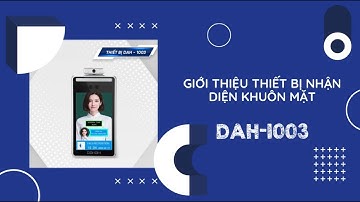 DAH1003 - Máy Chấm Công Nhận Diện Khuôn Mặt "Tích Hợp Đo Thân Nhiệt"  DAHAHI.VN