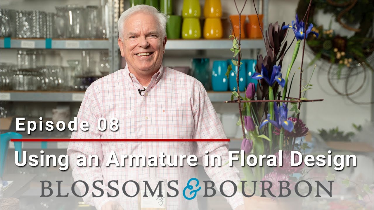 Using an Armature in a Floral Design | Episode 8 of Blossoms and Bourbon