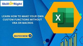 Learn How to Make your Own Custom Functions Without VBA or Macros | SkillUpRight