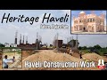 P633/B 2000 Sqft Area Heritage Haveli | Haveli Construction Work | Site ...