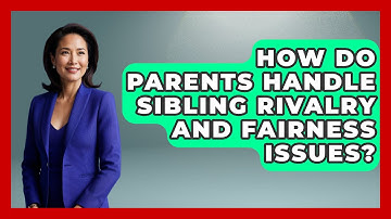 How Do Parents Handle Sibling Rivalry and Fairness Issues? | The Relatable Mother