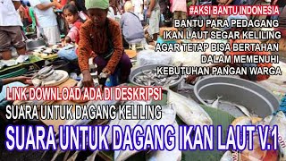 Suara Untuk Dagang Ikan Laut Keliling Versi 1