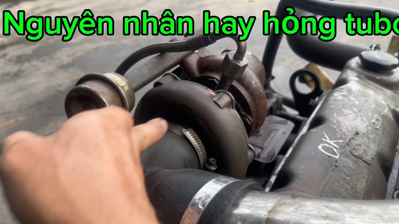 Nguyên nhân cơ bản hay hỏng tăng áp