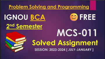 MCS 011 | Solved Assignment 2023-24 | 2st semester BCA | IGNOU | Problem solving and programming