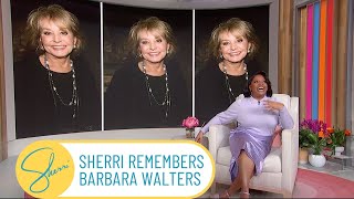 Sherri Remembers Barbara Walters