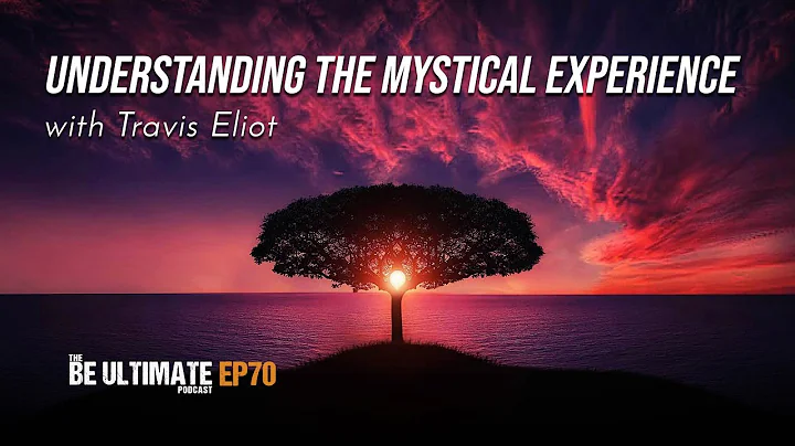 Understanding the MYSTICAL Experience - The BE ULT...