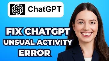 How to Fix easily ChatGPT "Unusual Activity" Error?