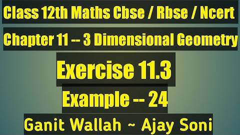 Class 12 Maths Ex 11.3 Example 24 Ch 11 Three Dimensional Geometry #3D #Geometry #Maths
