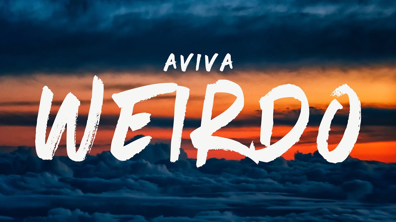 aviva-weirdo-lyrics-youtube