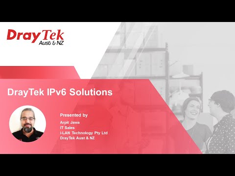 Webinar: DrayTek IPv6 Solutions