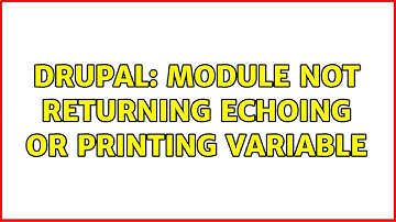 Drupal: Module not returning echoing or printing variable
