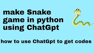 How To Use ChatGpt to for getting Codes | Use ChatGpt To Make Snake Game in Python Turtle
