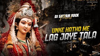 Unke Hatho Me Lag Jaye Tala ( EDM Trance ) Extended Bass Mix | Dj Satyam Rock