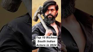 Top 10 Richest South Indian Actors in 2024 #shorts #viral #indianactor
