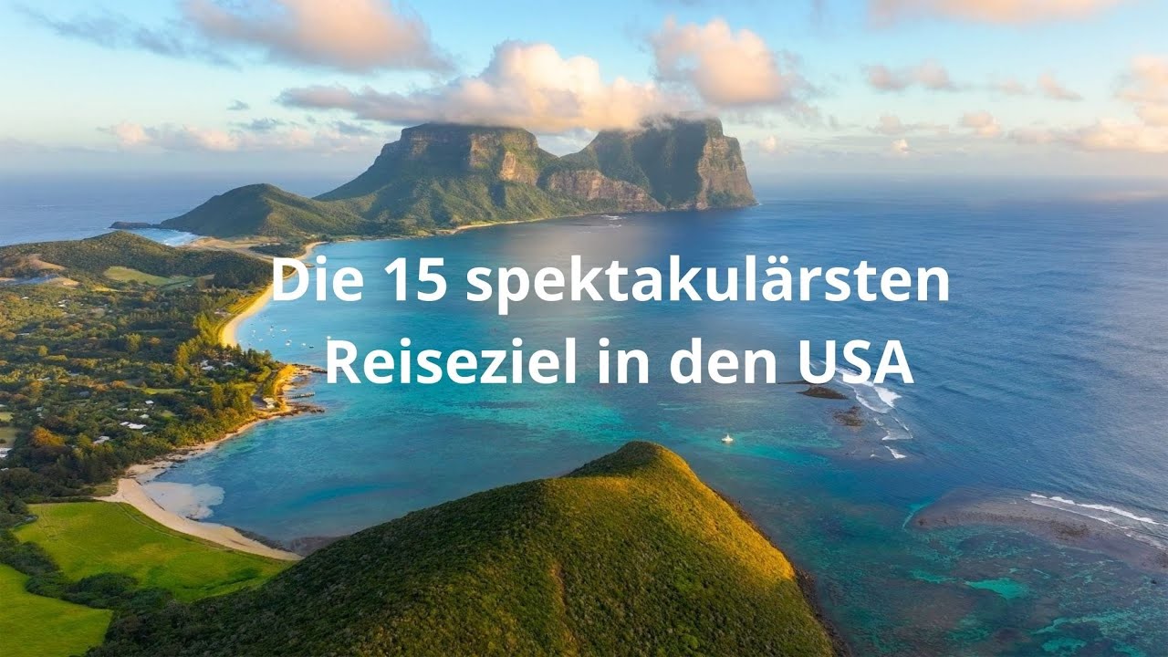 Die 15 spektakulärsten Reiseziele in den USA – Orte, die Sie gesehen haben müssen
