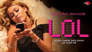 LOL | Miley Cyrus, Demi Moore | komedia, romans | cały film | lektor po polsku