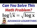 How to Solve Advanced Logarithmic Equations Involving Square Roots and Cube Roots: Easy Explanation