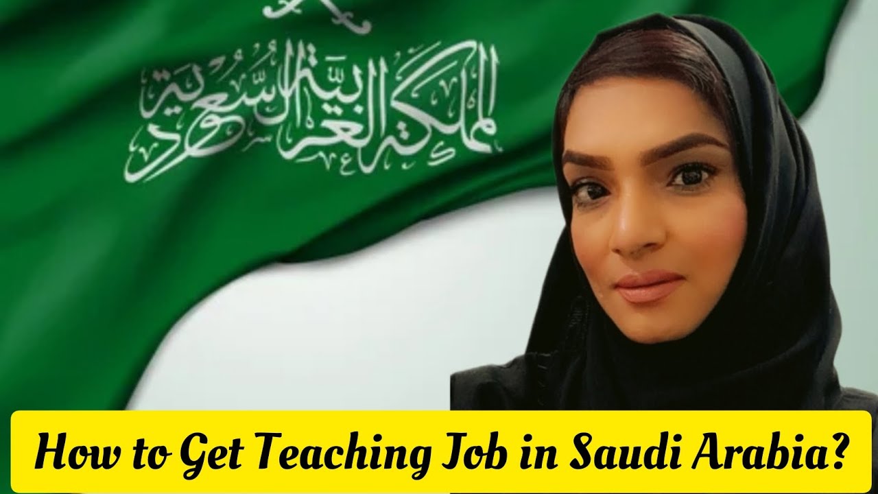 How to Get Teaching Job in Saudi Arabia? Job Requirements Zaib The