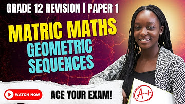 Matric Maths Paper 1 Revision |  Geometric Sequences - Common Ratio | Ace Your Exams!
