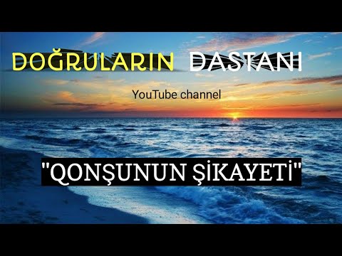 Qonşunun Şikâyeti-Doğruların Dastanından Bir Hekaye/Dini Hekaye