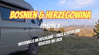 Overlanding-Paradies Bosnien - Mit dem T3 Syncro durch´s Hochland (Teil 3)