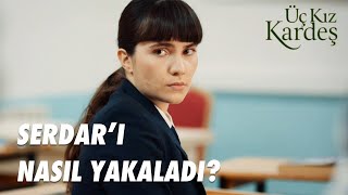 Dönüş, Serdarı Kıskandı - Üç Kız Kardeş 4.Bölüm