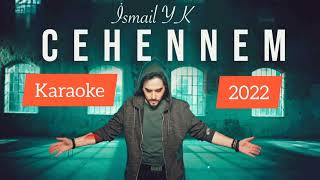 İsmail Yk - Cehennem Karaoke Versiyon Altyapi Tanıtım
