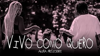 Video thumbnail of "Akira Presidente - Vivo Como Quero | Nandi"