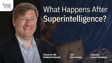 What Happens After Superintelligence? (with Anders Sandberg)