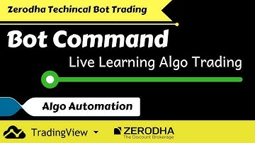 Zerodha Bot Command Live Learning Video Algo Trading