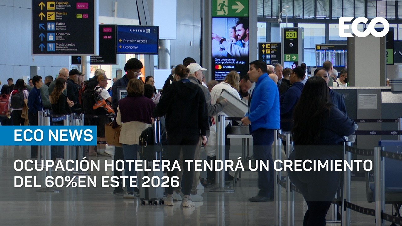 Ocupación hotelera  tendrá un crecimiento del 60% en este 2026 | #EcoNews