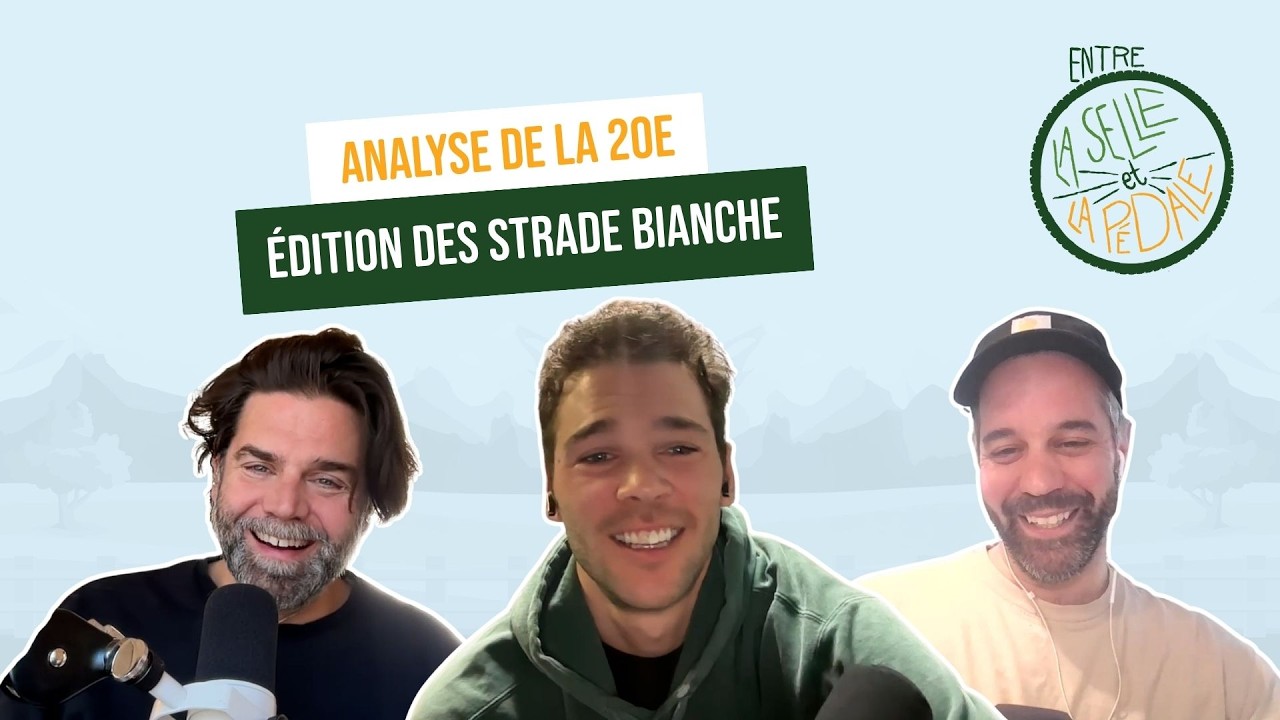 Entre la selle et la pédale - EP43: Analyse de la 20e édition des Strade Bianche