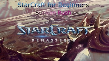 Starcraft for Beginners with SC: Remastered - Proxy Sunken Rush