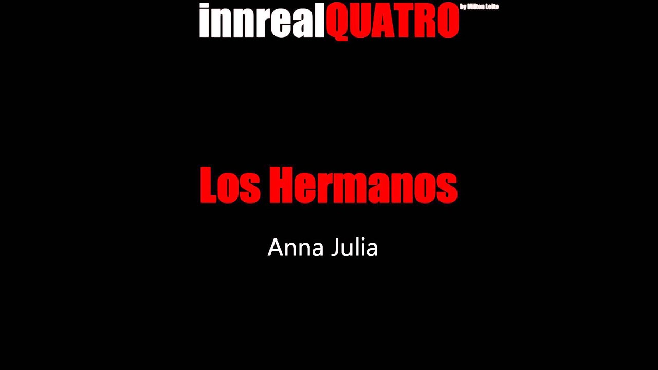 Los Hermanos Anna Julia. YouTube Los Hermanos Anna Julia. YouTube