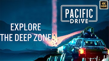 Pacific Drive Gameplay: Explore The Deep Zone - 4K 60FPS HDR - NO COMMENTARY