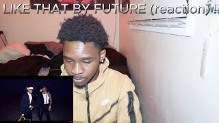 LIKE THAT BY FUTURE reaction must watch!!