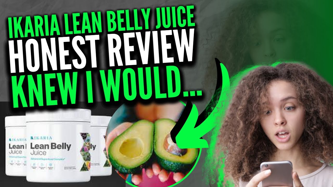 Ikaria Lean Belly Juice Review- Lean Belly Huice [Alert] Customer Review Ikaria Lean Belly Juice