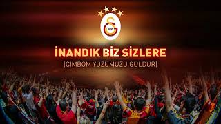 İnandık Biz Sizlere - (Cimbom Yüzümüzü Güldür)