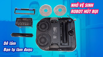 Nhớ vệ sinh robot hút bụi của bạn nha!