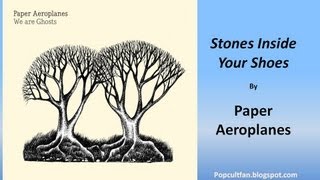 Vignette de la vidéo "Paper Aeroplanes - Stones Inside Your Shoes (Lyrics)"